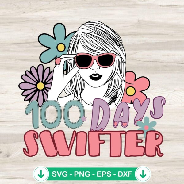 100 Days Swifter SVG file for Cricut, cutting file