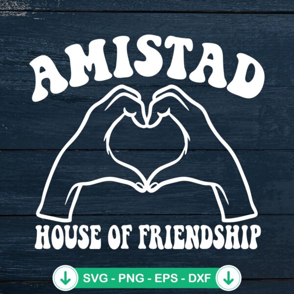 Amistad House of Friendship SVG file for cricut cutting