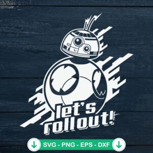 BB8 Star Wars Roll Out SVG file for Cricut cutting file