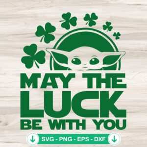 Baby Yoda May The Luck Be With You SVG file for cutting machines