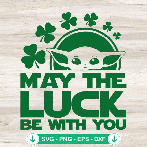 Baby Yoda May The Luck Be With You SVG file for cutting machines