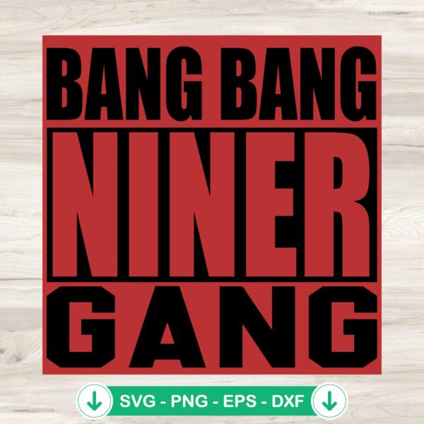 Bang Bang Niner Gang SVG file for Cricut and cutting machine