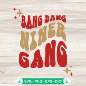 Bang Bang Niner Gang SVG file for Cricut cutting machine