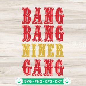 Bang Bang Niner Gang SVG file for San Francisco 49ers cricut svg