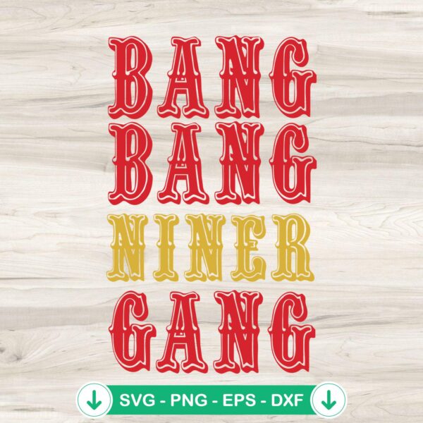 Bang Bang Niner Gang SVG file for San Francisco 49ers cricut svg
