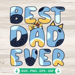 Best Dad Ever SVG file for Cricut, Bandit Heeler cutting file