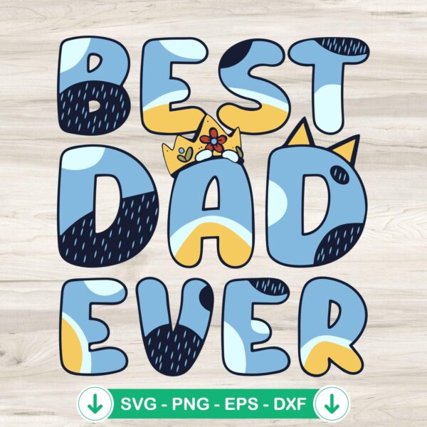 Best Dad Ever SVG file for Cricut, Bandit Heeler cutting file