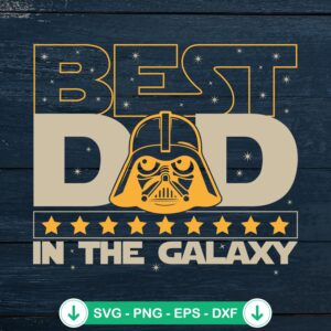 Best Dad In The Galaxy SVG file for Cricut, cutting file, Star Wars theme