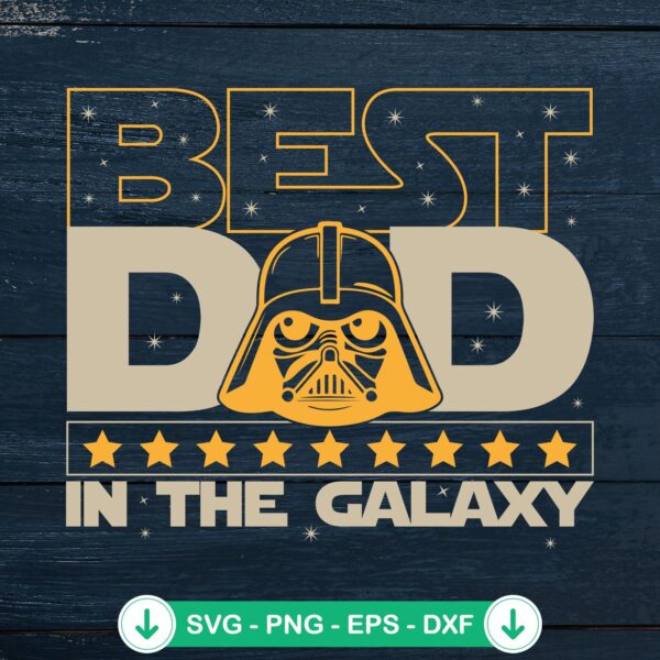 Best Dad In The Galaxy SVG file for Cricut, cutting file, Star Wars theme