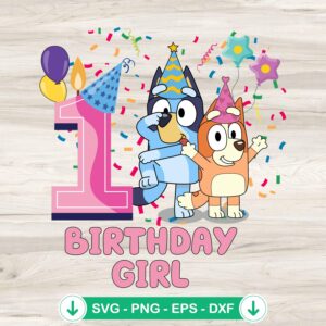 Bluey 1st birthday girl SVG file for cutting machine