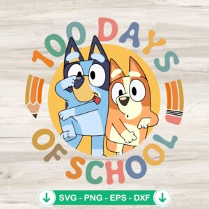 Bluey And Bingo SVG file for 100 Days of School cutting file