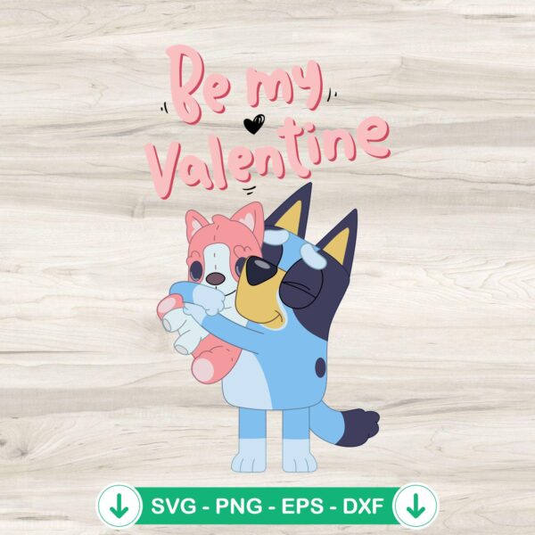 Bluey Be My Valentine SVG file - cricut cutting file