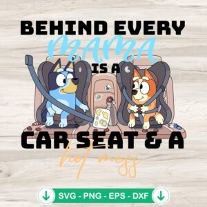 Bluey Behind Every Mama SVG file for Cricut cutting machine