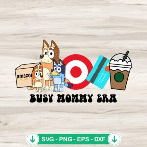 Bluey Busy Mommy Era SVG file, cricut svg cut file