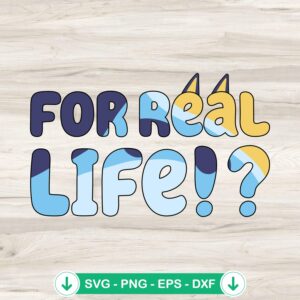 Bluey For Real Life SVG file for Cricut cutting machine