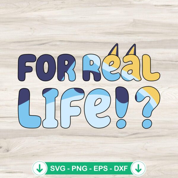 Bluey For Real Life SVG file for Cricut cutting machine
