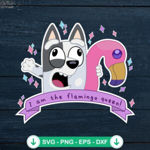 Bluey Muffin I Am the Flamingo Queen cutting file SVG