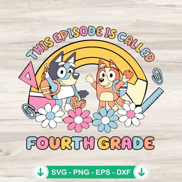 Bluey 4TH Grade SVG file for cutting machines