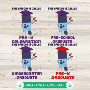 Bluey This Episode is Called SVG file for graduation and kindergarten