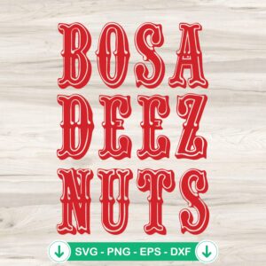 Bosa Deez Nuts SVG file for Cricut cutting machine