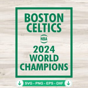 Boston Celtics NBA 2024 Champions SVG file for Cricut