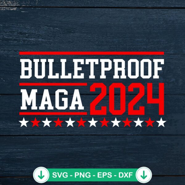 Bulletproof Maga 2024 SVG file for Cricut and cutting machine