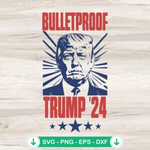 Bulletproof Trump 24 SVG file for cutting machines