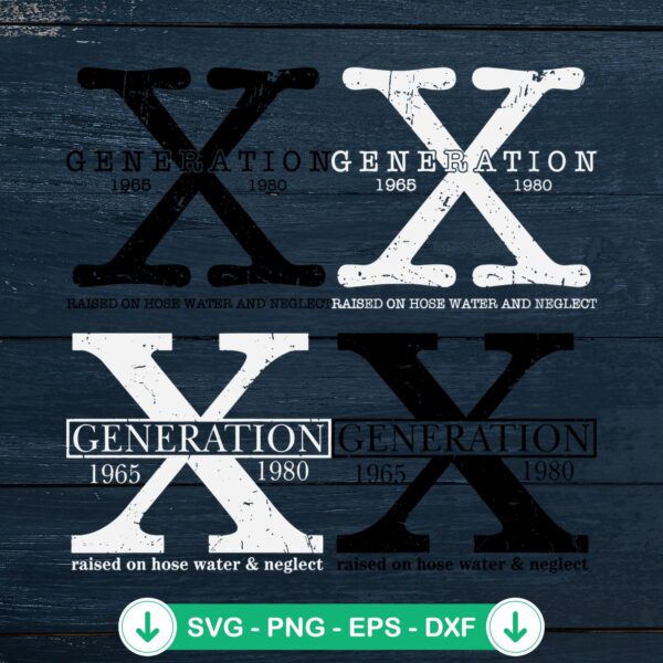 Generation X Raised On Hose Water And Neglect SVG cut file