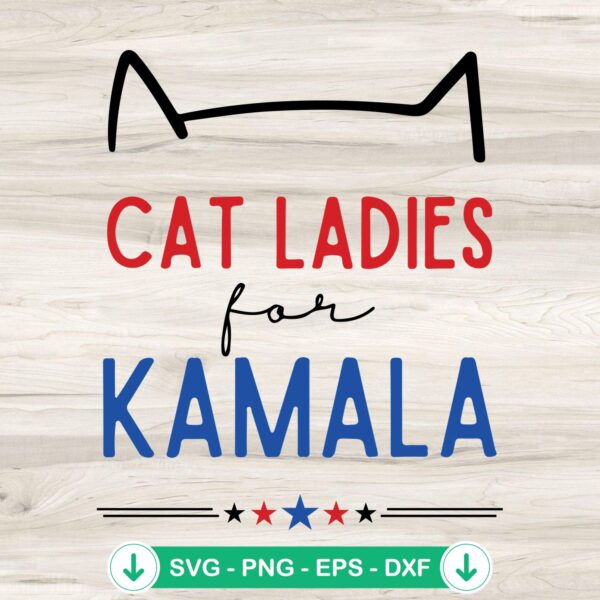 Cat Ladies For Kamala SVG file, cricut svg cutting file