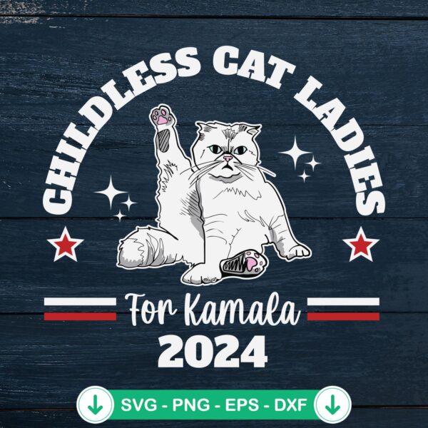 Childless Cat Ladies For Kamala 2024 svg file for cutting machines