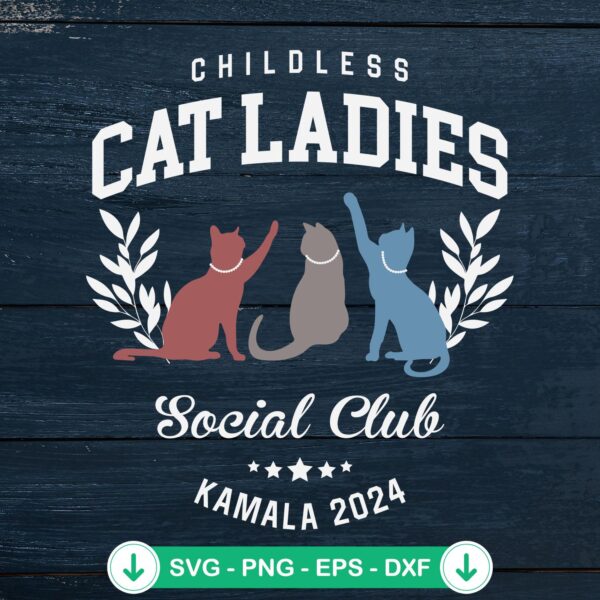 Childless Cat Ladies svg file for cricut cutting machine