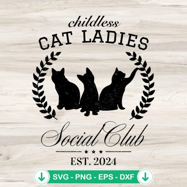 Childless Cat Ladies Social Club EST 2024 SVG file for Cricut