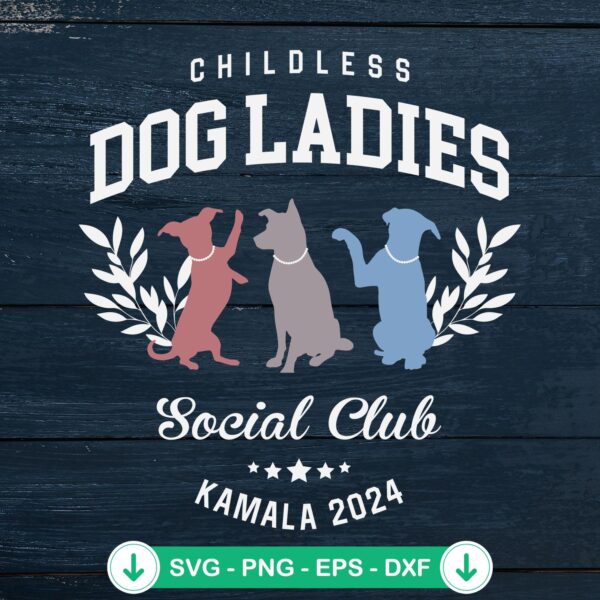 Childless Dog Ladies SVG file for Cricut cutting machine