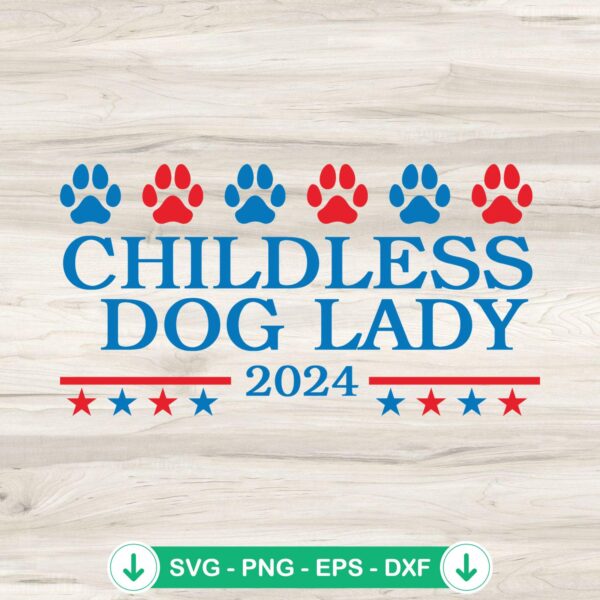 Childless Dog Lady 2024 SVG file for Cricut and cutting machines