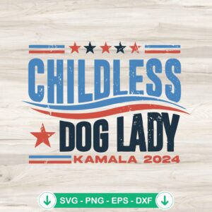 Childless Dog Lady Kamala 2024 SVG file for Cricut