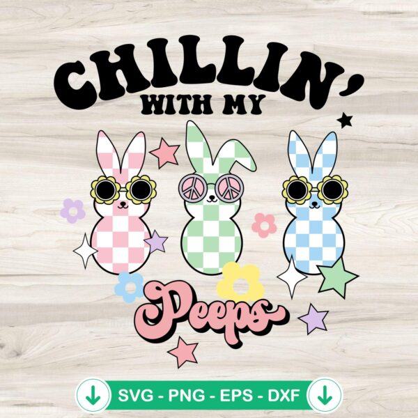 Chillin With My Peeps svg file for Easter day bunny