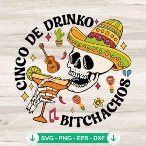 Cinco De Drinko Bitchachos SVG file for Cricut cutting machine