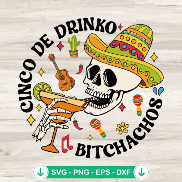 Cinco De Drinko Bitchachos SVG file for Cricut cutting machine