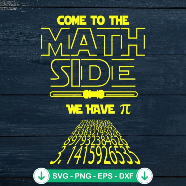Come To The Math Side We Have Pi SVG file for cricut svg cutting