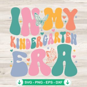 In My Kindergarten Era SVG file for Cricut cutting machine