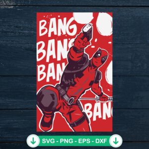 Deadpool-Bang-Bang-Bang-SVG.jpg Deadpool Bang Bang Bang svg file for cricut cutting machine