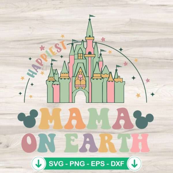 Disney Mama SVG file, happiest mama on earth design, cricut svg, cutting file