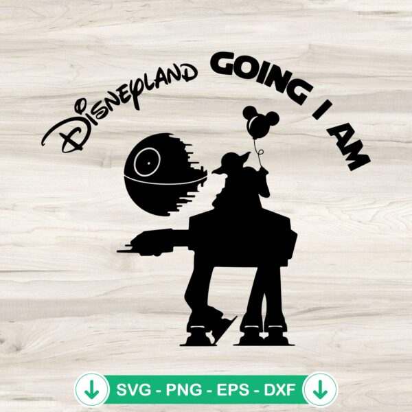 Disneyland Going I Am SVG file for Cricut and cutting machine