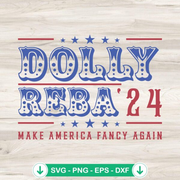 Dolly Reba 2024 Make America Fancy Again SVG file for Cricut