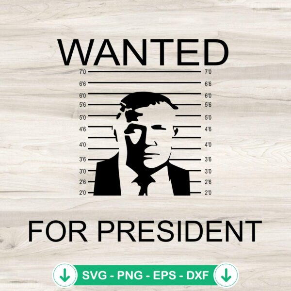 Donald Trump Wanted For President SVG file for cutting machine