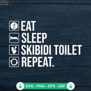 Eat Sleep Skibidi Toilet Repeat SVG file for Cricut