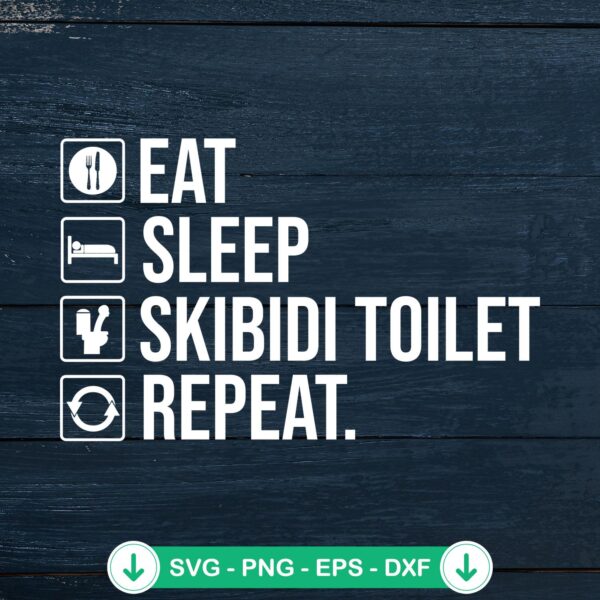 Eat Sleep Skibidi Toilet Repeat SVG file for Cricut