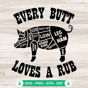 Every Butt Loves A Rub SVG file for cutting machine