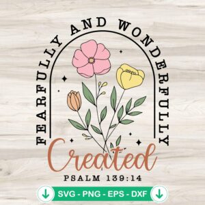 Fearfully and Wonderfully Created Psalm 139 14 SVG file for Cricut