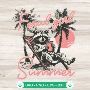 Feral Girl Summer SVG file - Funny Raccoon cutting file